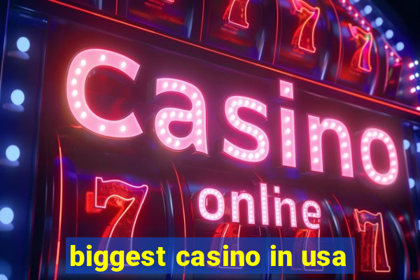 biggest casino in usa