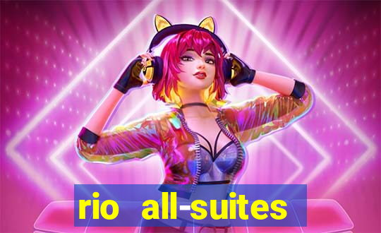 rio all-suites hotel & casino