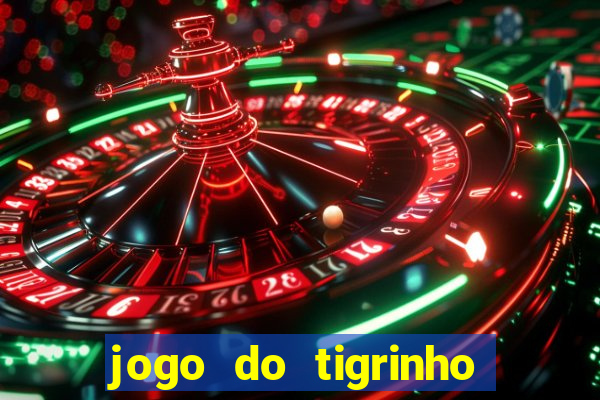 jogo do tigrinho que dá b?nus