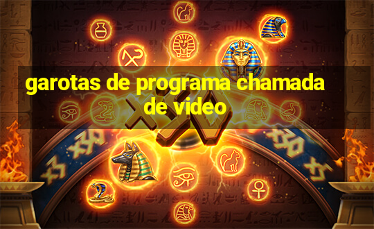 garotas de programa chamada de video