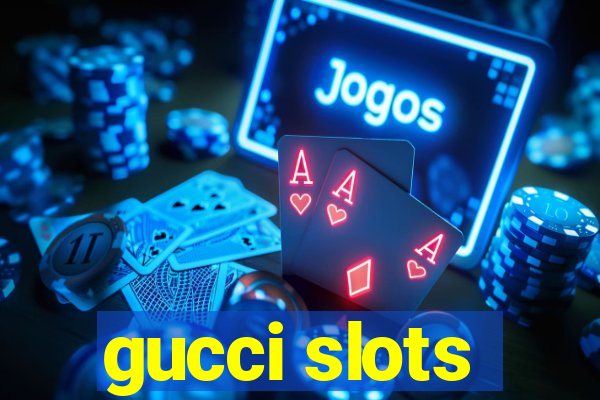 gucci slots