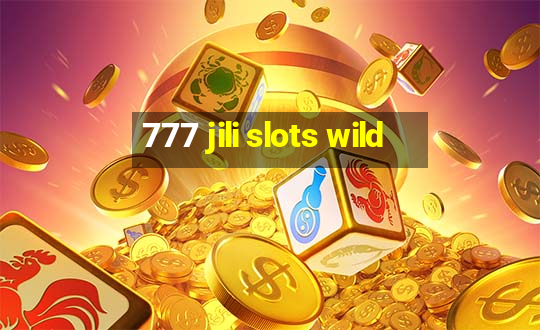 777 jili slots wild