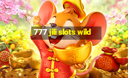 777 jili slots wild