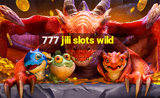 777 jili slots wild