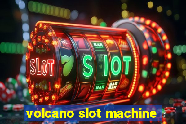 volcano slot machine