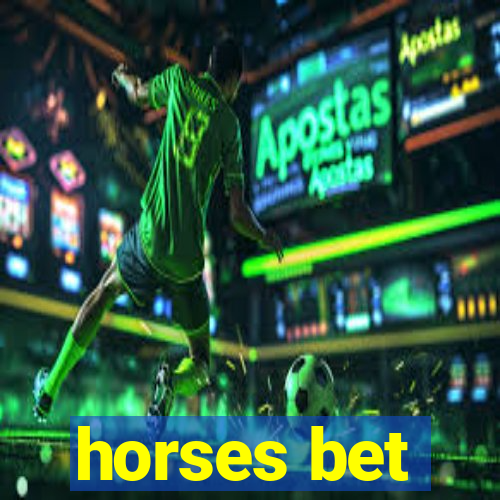 horses bet