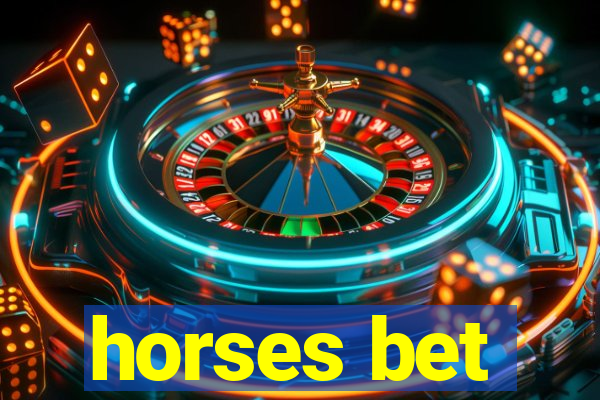 horses bet