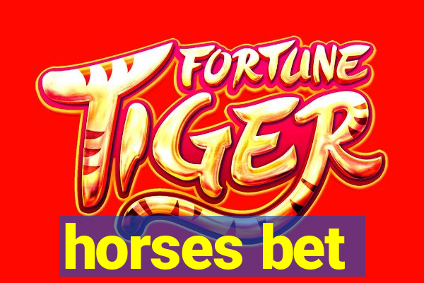 horses bet