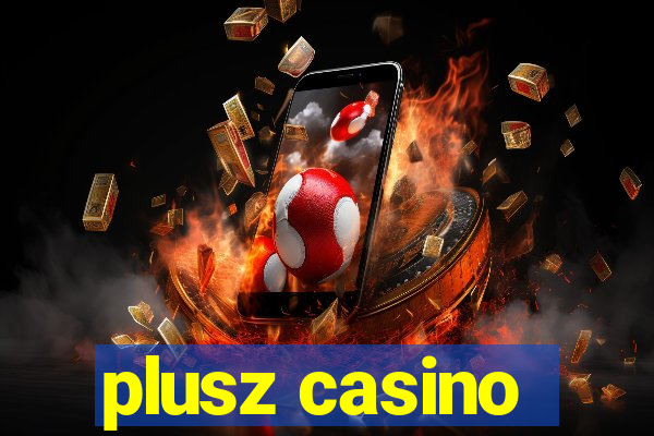 plusz casino