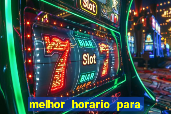 melhor horario para jogar no fortune ox