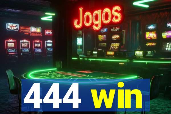 444 win