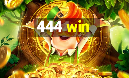 444 win