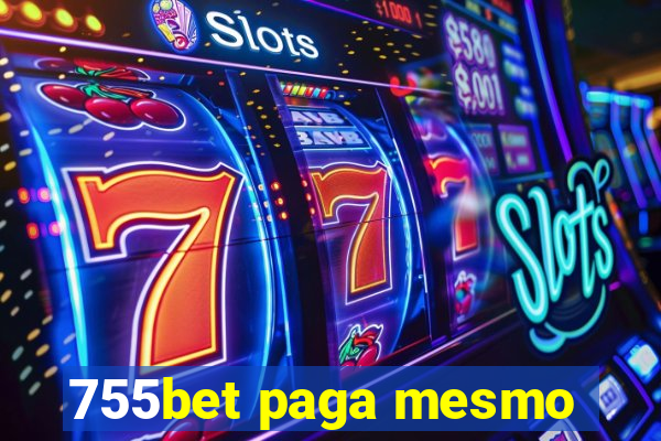 755bet paga mesmo