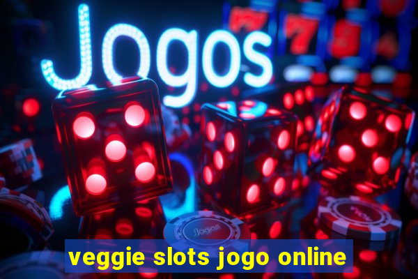 veggie slots jogo online