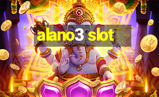 alano3 slot