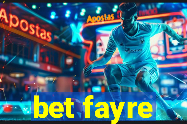 bet fayre