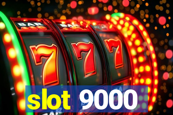 slot 9000