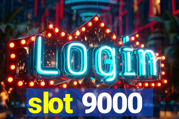 slot 9000