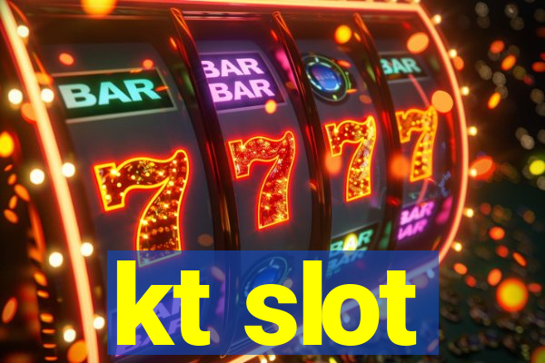 kt slot