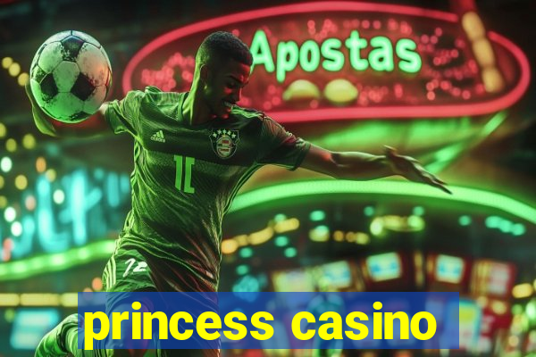 princess casino