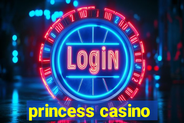 princess casino