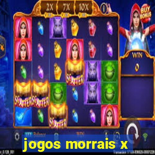 jogos morrais x