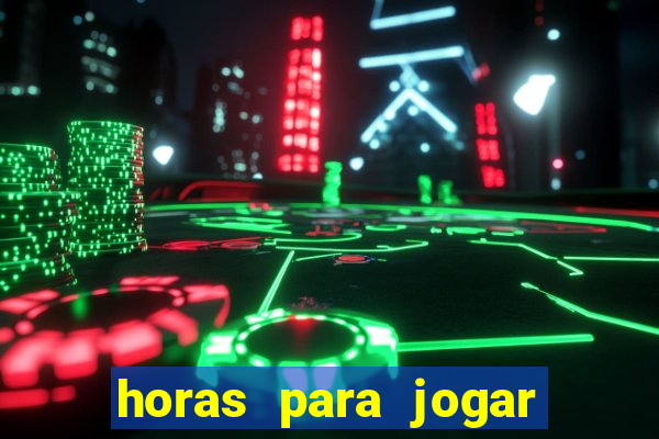 horas para jogar fortune tiger