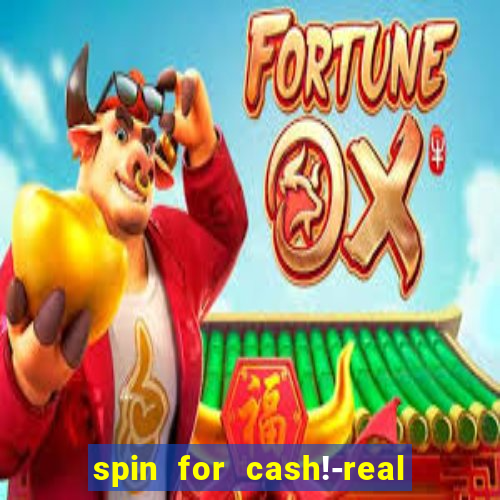 spin for cash!-real money slots game