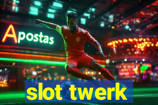 slot twerk