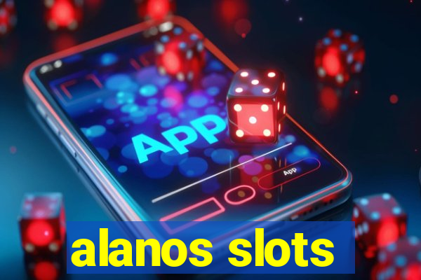 alanos slots