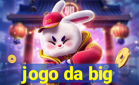 jogo da big