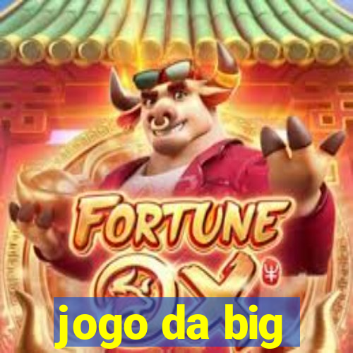 jogo da big