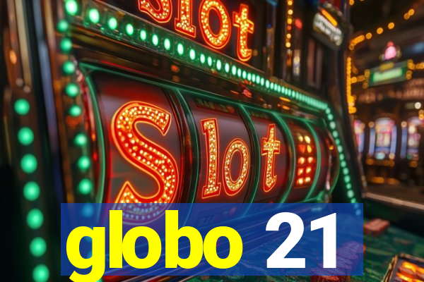 globo 21