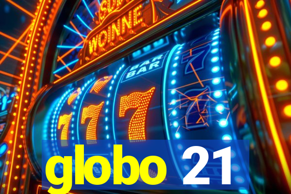 globo 21