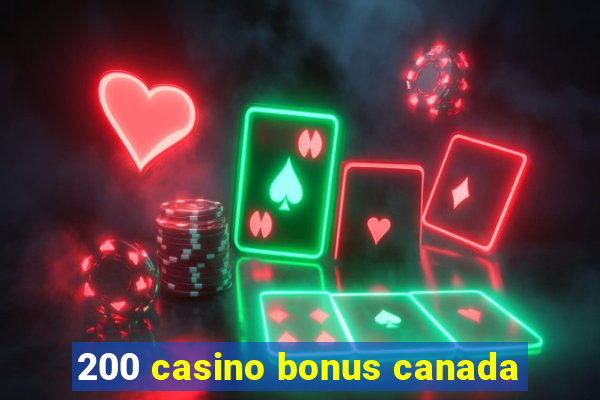 200 casino bonus canada