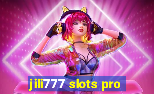 jili777 slots pro