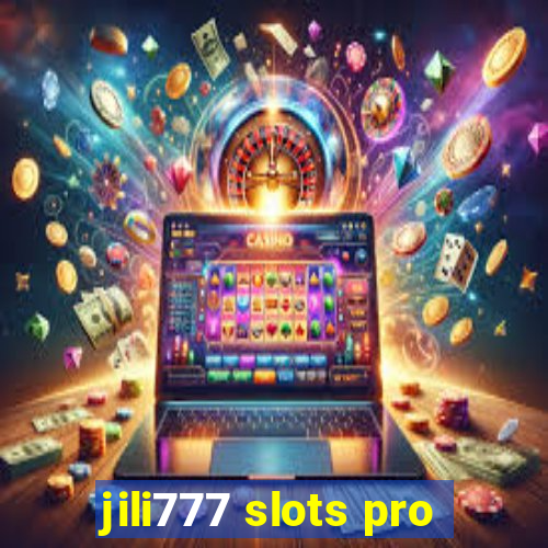 jili777 slots pro