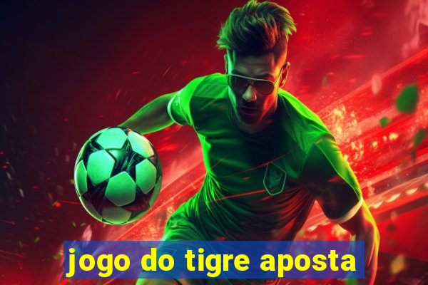 jogo do tigre aposta