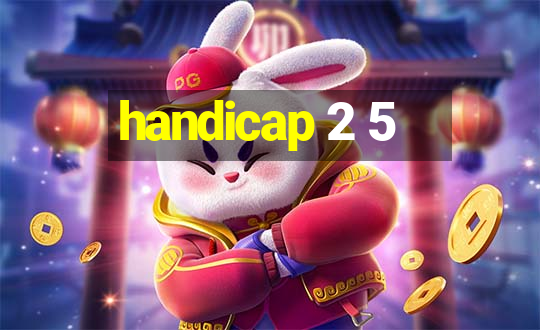 handicap 2 5