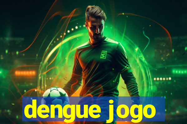 dengue jogo