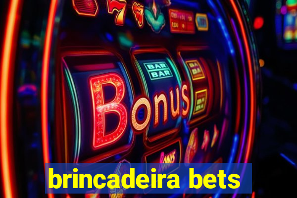 brincadeira bets