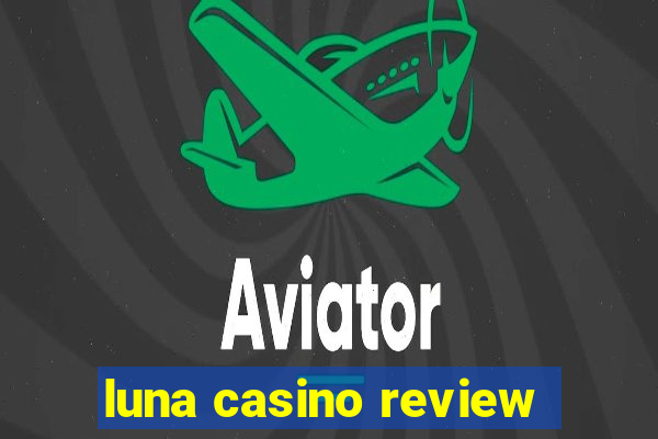 luna casino review