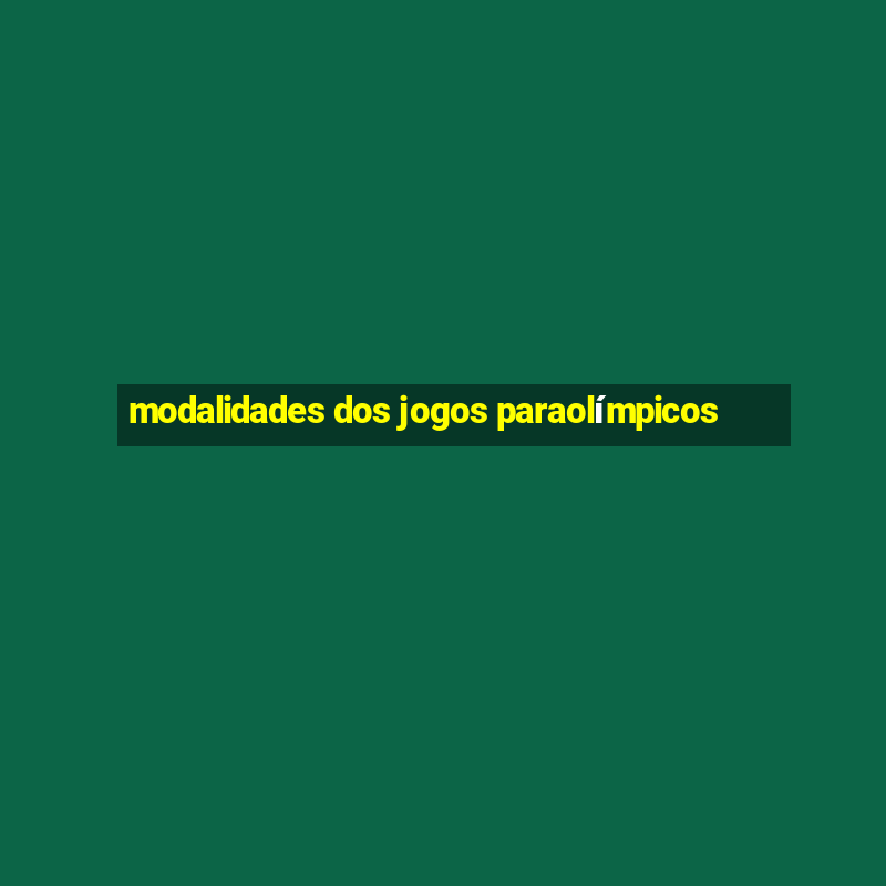 modalidades dos jogos paraolímpicos