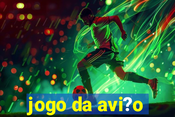 jogo da avi?o