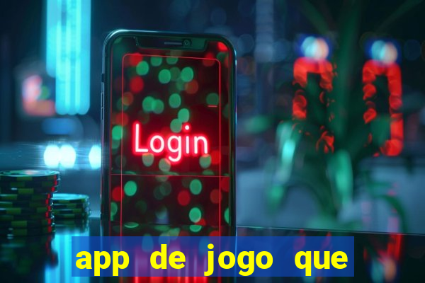 app de jogo que ganha dinheiro de verdade