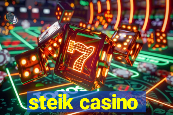 steik casino