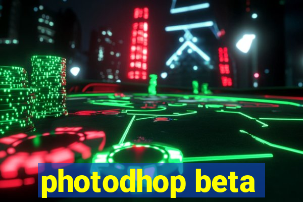 photodhop beta