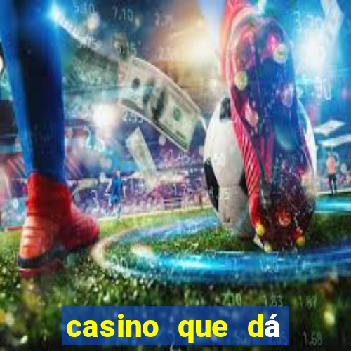 casino que dá b?nus no cadastro