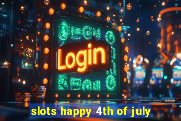 slots happy 4th of july