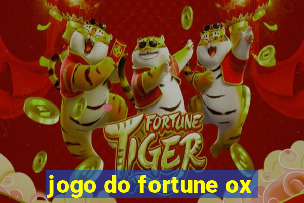 jogo do fortune ox